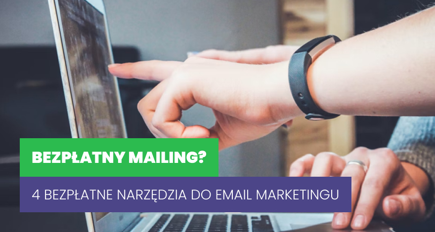 Bezpłatny mailing - 4 bezpłatne narzędzia do email marketingu
